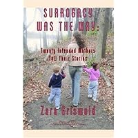 Surrogacy Was the Way: Twenty Intended Mothers Tell Their Stories