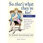 So That's What They're For!: The Definitive Breastfeeding Guide
