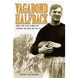 Vagabond Halfback: The Life and Times of Johnny Blood McNally