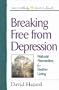 Breaking Free from Depression (Healthy Body, Healthy Soul)