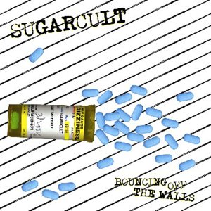 SUGARCULT - Bouncing Off The Walls - Zortam Music