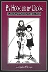 By Hook or by Crook: A Tale of Adventure Surviving Child Abuse