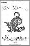 Die Unsterbliche - Die Alchimistin II: Roman