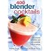 400 Blender Cocktails: Sensational Alcoholic and Non-alcoholic Cocktail Recipes