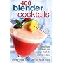 400 Blender Cocktails: Sensational Alcoholic and Non-alcoholic Cocktail Recipes