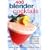 400 Blender Cocktails: Sensational Alcoholic and Non-alcoholic Cocktail Recipes
