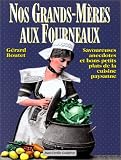 Revue Jean-Cyrille Godefroy  / Nos grands-mères aux fourneaux : Savoureuses anecdotes et bons petits plats de la cuisine paysanne