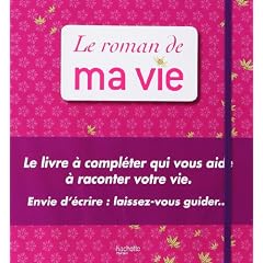 Le roman de ma vie