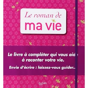 Le roman de ma vie