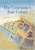The Crocodile's True Colors (Children's Best-Sellers)