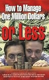 How to Manage One Million Dollars or Less 