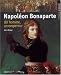 Napoléon Bonaparte : Un homme, un empereur