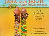 Jaha and Jamil Went Down the Hill: An African Mother Goose