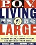 P.O.V. Living Large: The Guy's Guide to Getting Ahead, Getting It Right, and Getting by with Style