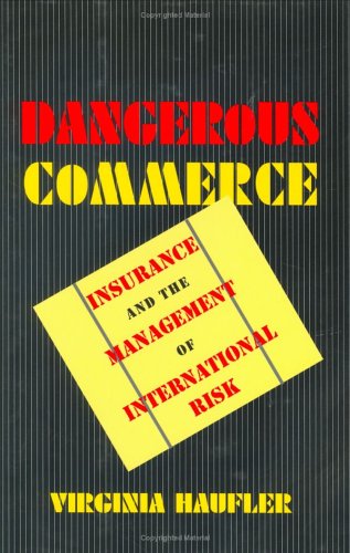 Dangerous Commerce: Insurance and the Management of