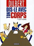 Dilbert, tome 1 : Dis-le avec ton corps