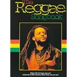 The Reggae Songbook: Sixteen of the Best Reggae Songs Ever! Includes Hits by Ub40, Yellowman, Musical Youth, and Many More! book cover