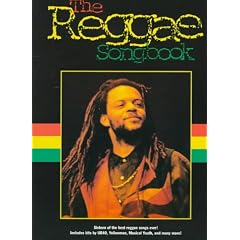 The Reggae Songbook: Sixteen of the Best Reggae Songs Ever! Includes Hits by Ub40, Yellowman, Musical Youth, and Many More!