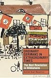 Ordinary Germans in Extraordinary Times: The Nazi Revolution in Hildesheim