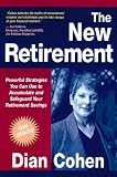 The New Retirement: Powerful Strategies to Accumulate and Safeguard Your Retirement Savings