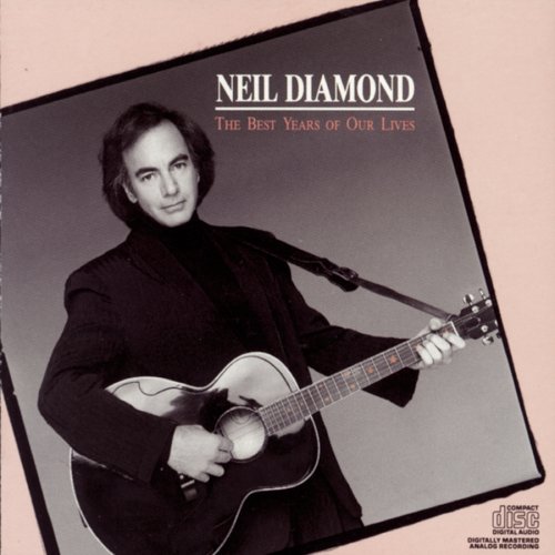 Neil Diamond - The Best Years Of Our Lives - Zortam Music