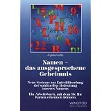 Namen - das ausgesprochene Geheimnis: Neue Systeme zur Entschl�sselung der spirituellen Bedeutung unseres Namens. Ein Arbeitsbuch, mit dem Sie Ihr Karma erkennen k�nnenvon "Angelika Hoefler"