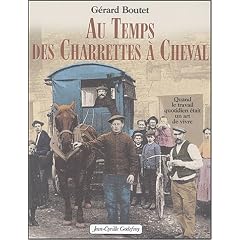 Au temps des Charrettes � Cheval : Quand le travail quotidien �tait un art de vivre