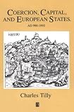 Coercion, Capital and European States: AD 990 - 1992 (Studies in Social Discontinuity)
