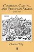 Coercion, Capital and European States: AD 990 - 1992 (Studies in Social Discontinuity)