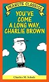 Youve Come A Long Way, Charlie Brown (Peanuts Classics)