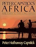 Peter Capstick's Africa: A Return To The Long Grass