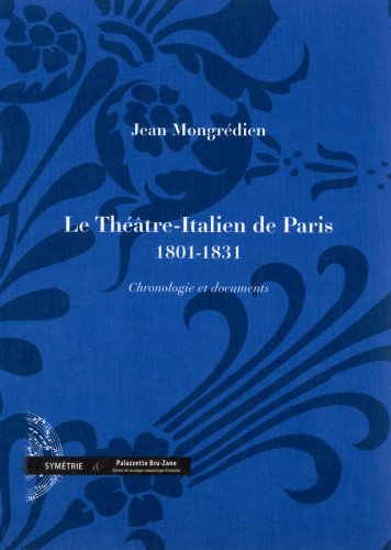Le Théâtre-Italien de Paris (1801-1831), chronologie et documents
