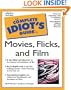 The Complete Idiot's Guide to Movies, Flicks, and Films
