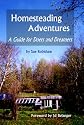 Homesteading Adventures: A Guide for Doers & Dreamers