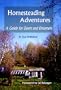 Homesteading Adventures: A Guide for Doers and Dreamers
