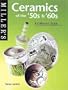 Miller's Ceramics of the '50s & '60s: A Collector's Guide (Miller's Collector's Guides)
