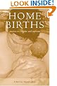 Home Births: Stories to Inspire and Inform