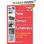 New Jersey Getaways : The Complete Guide to Garden State Day Trips