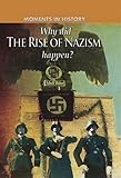 Why did the rise of the Nazis happen?