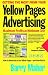 Getting the Most from Your Yellow Pages Advertising: Maximum Profit at Minimum Cost