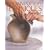 Thrown Pottery Techniques Revealed The Secrets of Perfect Throwing Shown in Unique Cutaway Photography