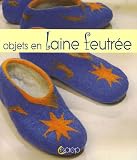 Objets en laine feutr�e