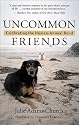 Uncommon Friends: Celebrating the Human-animal Bond