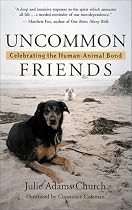 Uncommon Friends: Celebrating the Human-Animal Bond