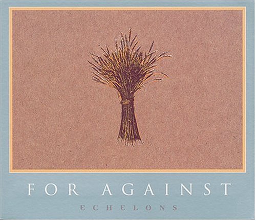 For Against - Echelons - Zortam Music