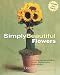 Simply Beautiful Flowers