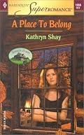 A Place to Belong : Serenity House (Harlequin Superromance No. 1088)