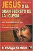 Jesús o el Gran Secreto de la Iglesia