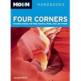 Moon Four Corners: Including Navajo and Hopi Country, Moab, and Lake Powell (Moon Handbooks)