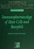Immunopharmacology of Mast Cells and Basophils (Handbook of Immunopharmacology)